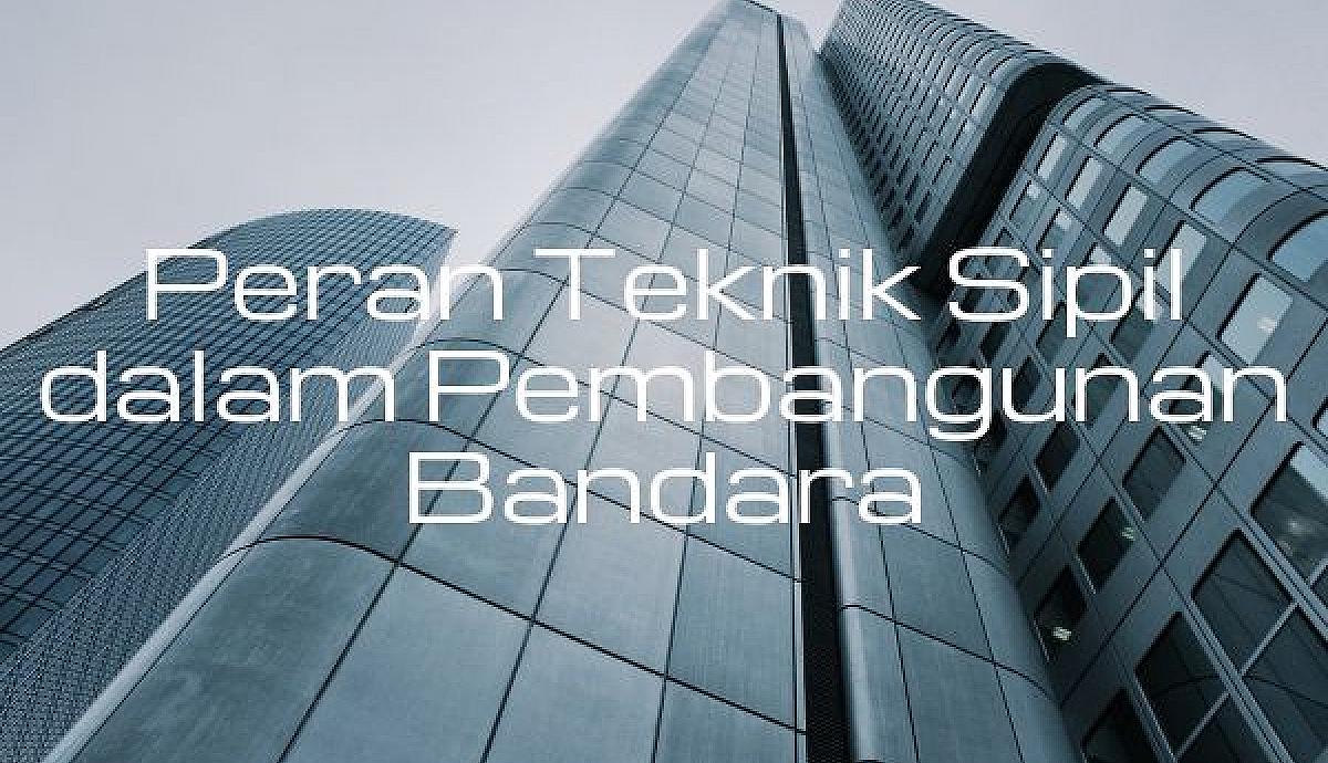 Peran Teknik Sipil dalam Pembangunan Bandara