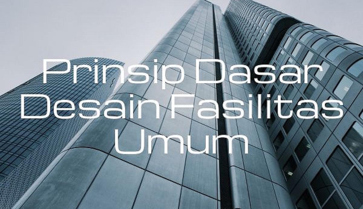 Prinsip Dasar Desain Fasilitas Umum
