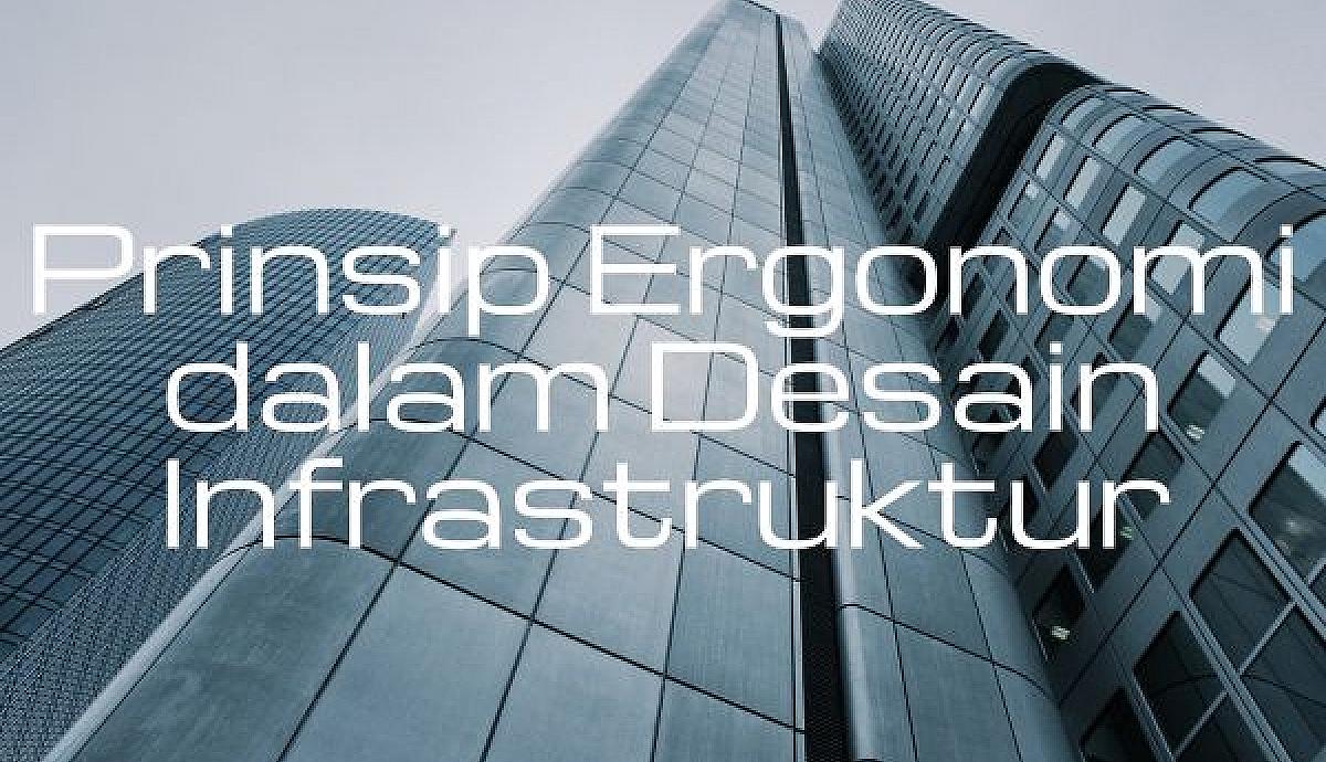 Prinsip Ergonomi dalam Desain Infrastruktur