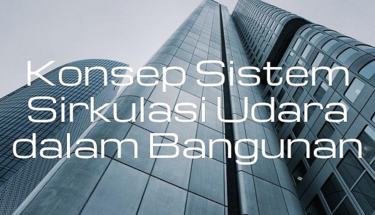 Konsep Sistem Sirkulasi Udara dalam Bangunan