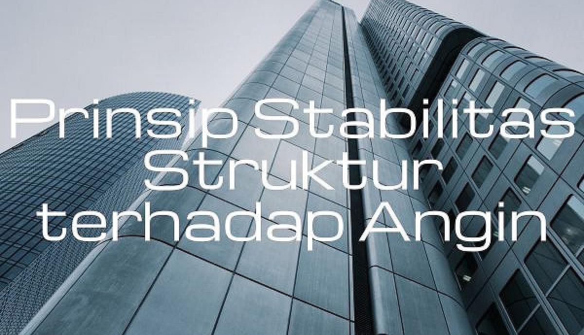 Prinsip Stabilitas Struktur terhadap Angin