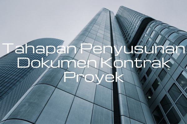 Tahapan Penyusunan Dokumen Kontrak Proyek