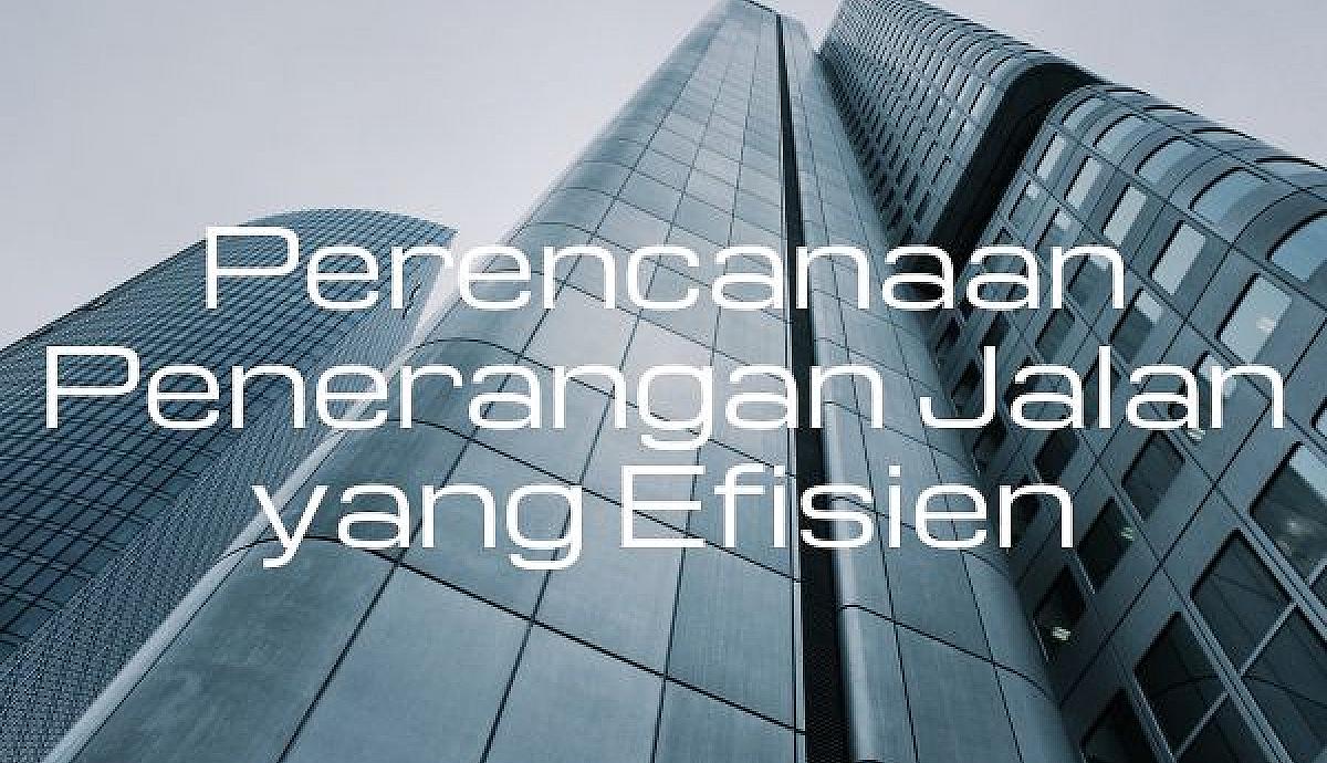 Perencanaan Penerangan Jalan yang Efisien