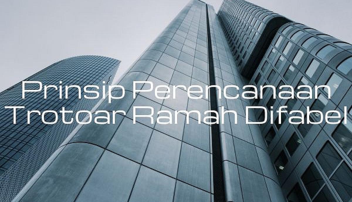 Prinsip Perencanaan Trotoar Ramah Difabel