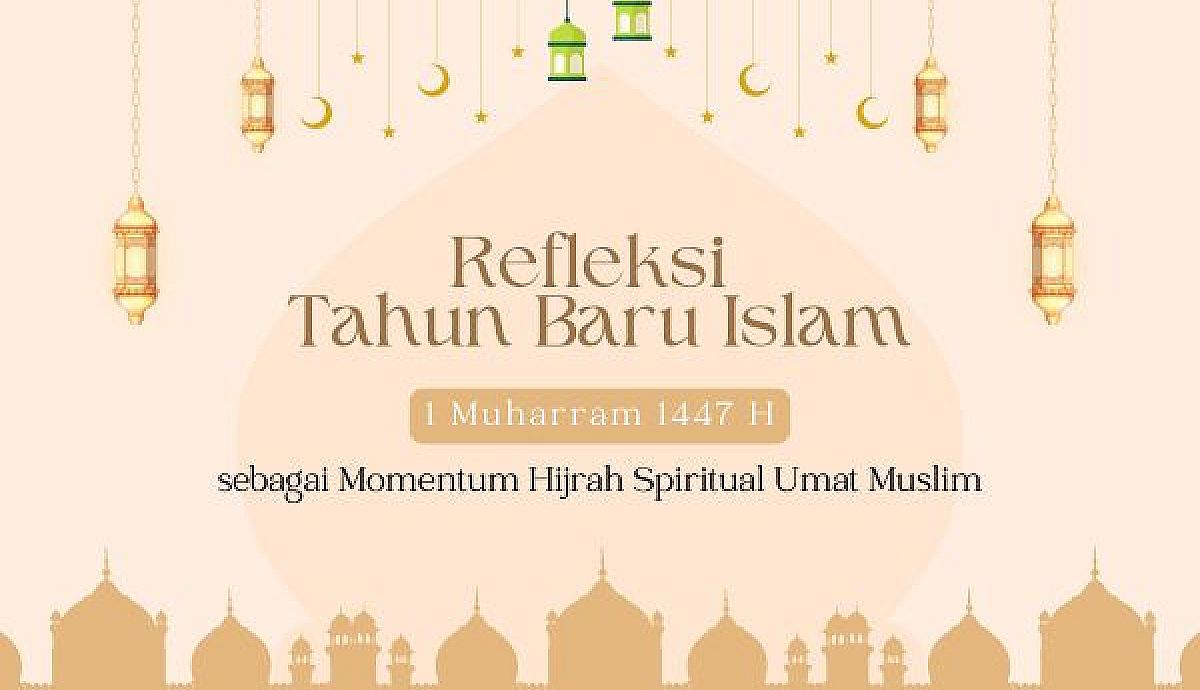Refleksi Tahun Baru Islam 1447 H sebagai Momentum Hijrah Spiritual Umat Muslim