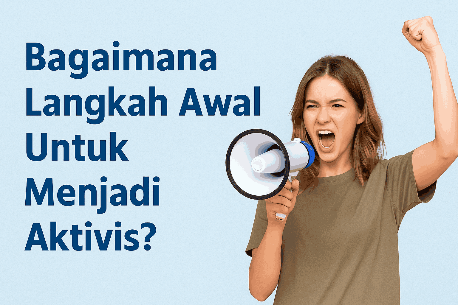 Bagaimana Langkah Awal untuk Menjadi Aktivis?