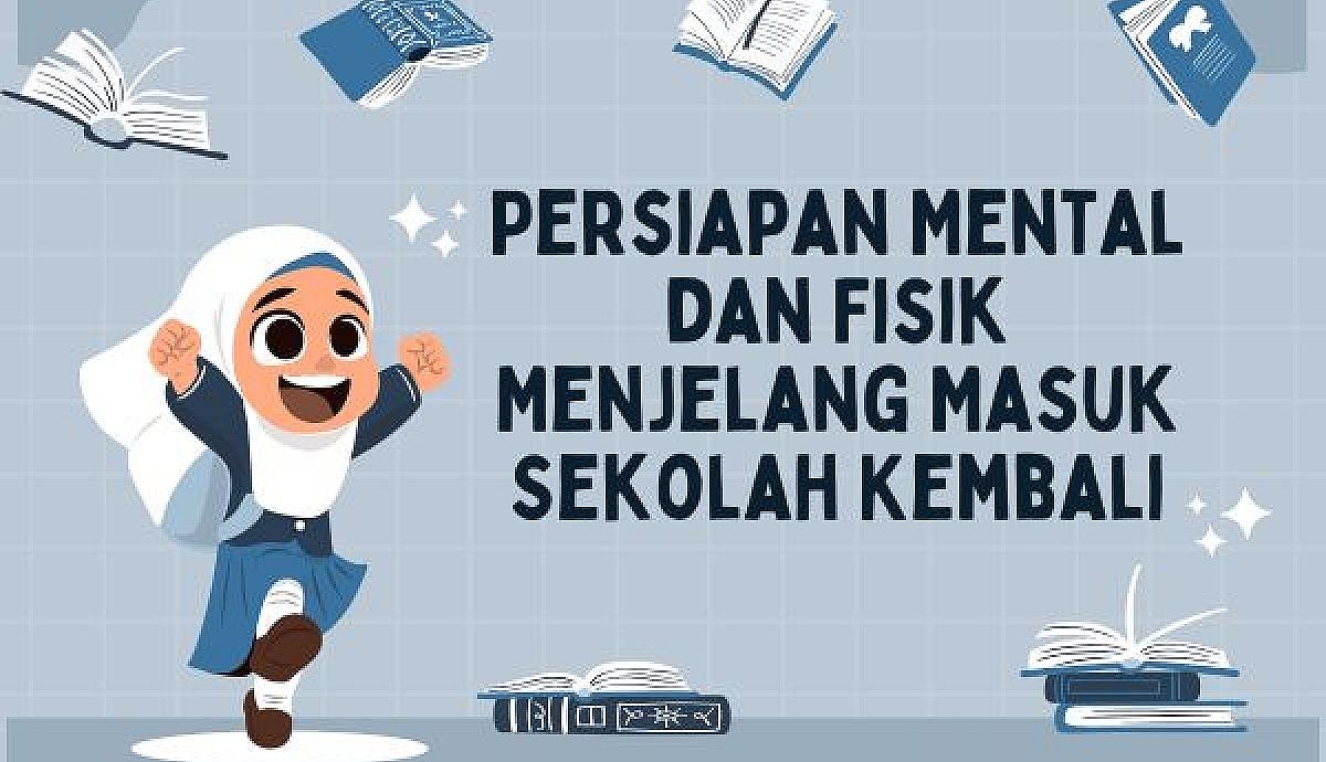 Persiapan Mental dan Fisik Menjelang Masuk Sekolah Kembali