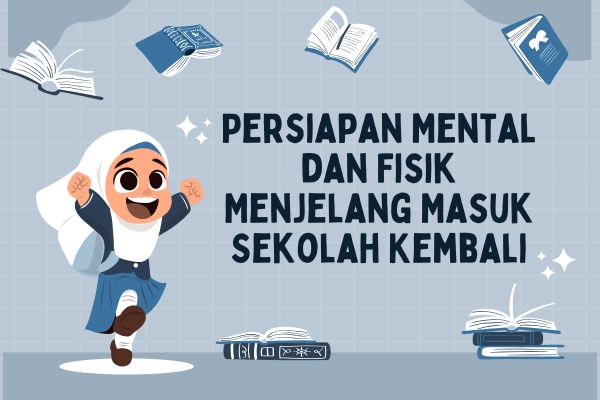 Persiapan Mental dan Fisik Menjelang Masuk Sekolah Kembali