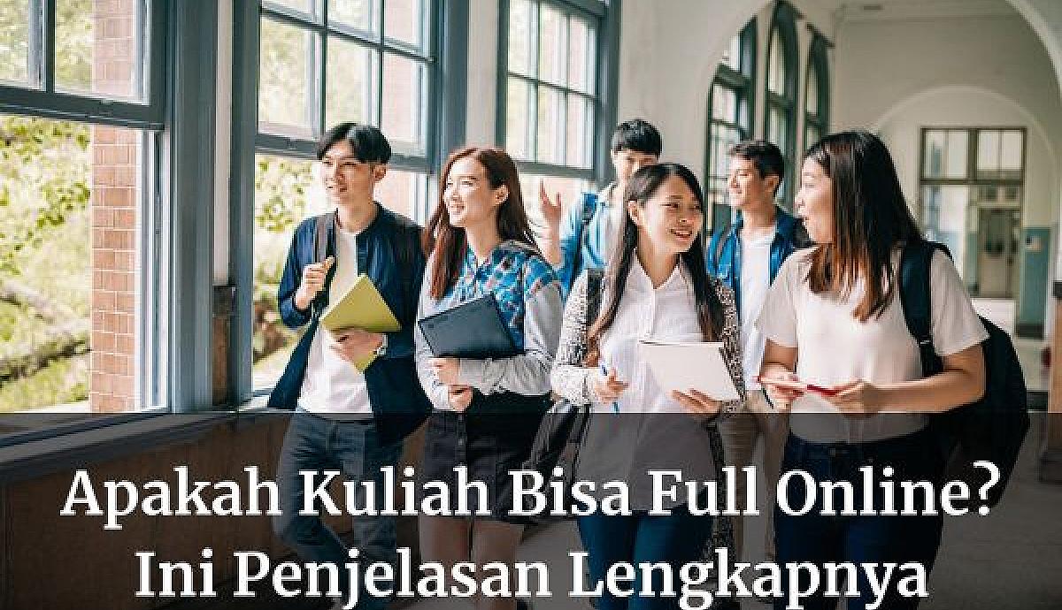 Apakah Kuliah Bisa Full Online? Ini Penjelasan Lengkapnya