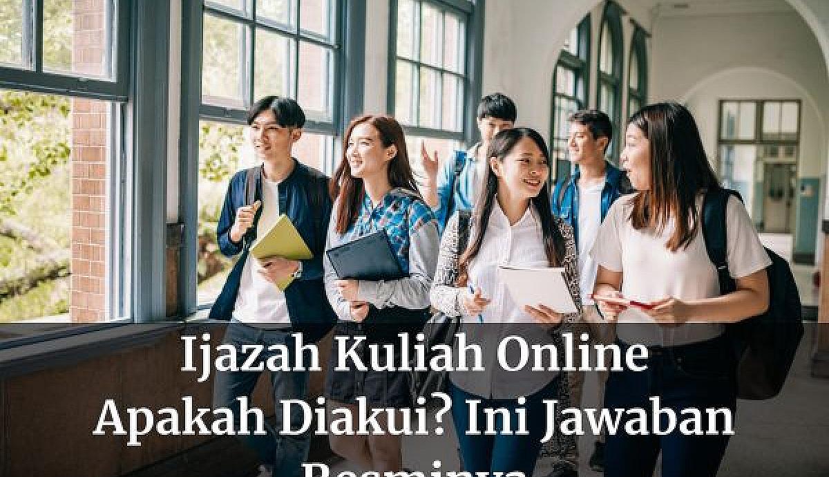 Ijazah Kuliah Online Apakah Diakui? Ini Jawaban Resminya