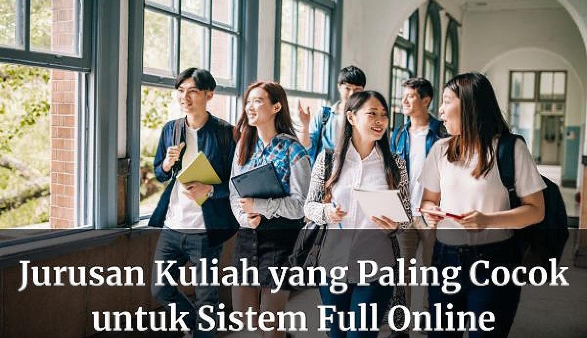 Jurusan Kuliah yang Paling Cocok untuk Sistem Full Online