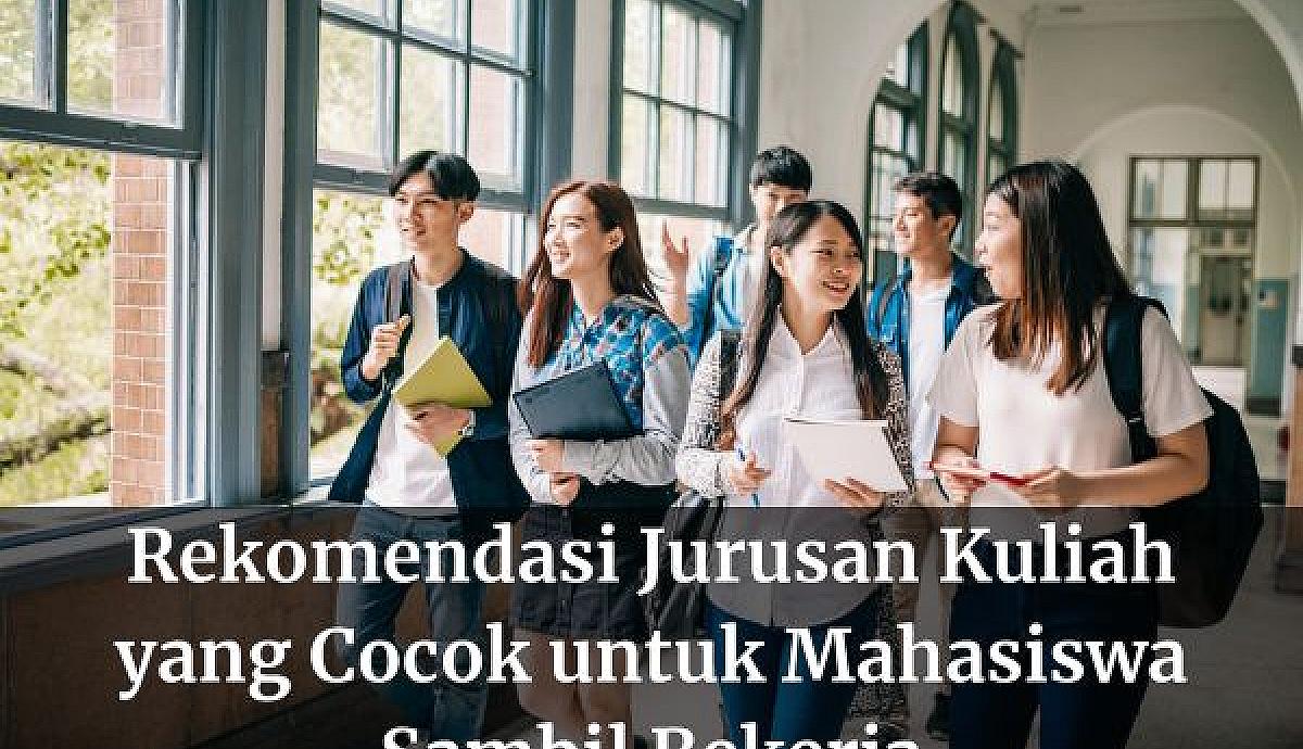 Rekomendasi Jurusan Kuliah yang Cocok untuk Mahasiswa Sambil Bekerja