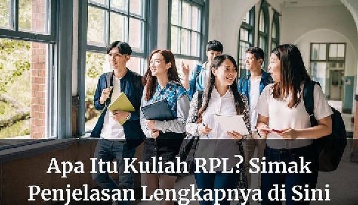 Apa Itu Kuliah RPL? Simak Penjelasan Lengkapnya di Sini