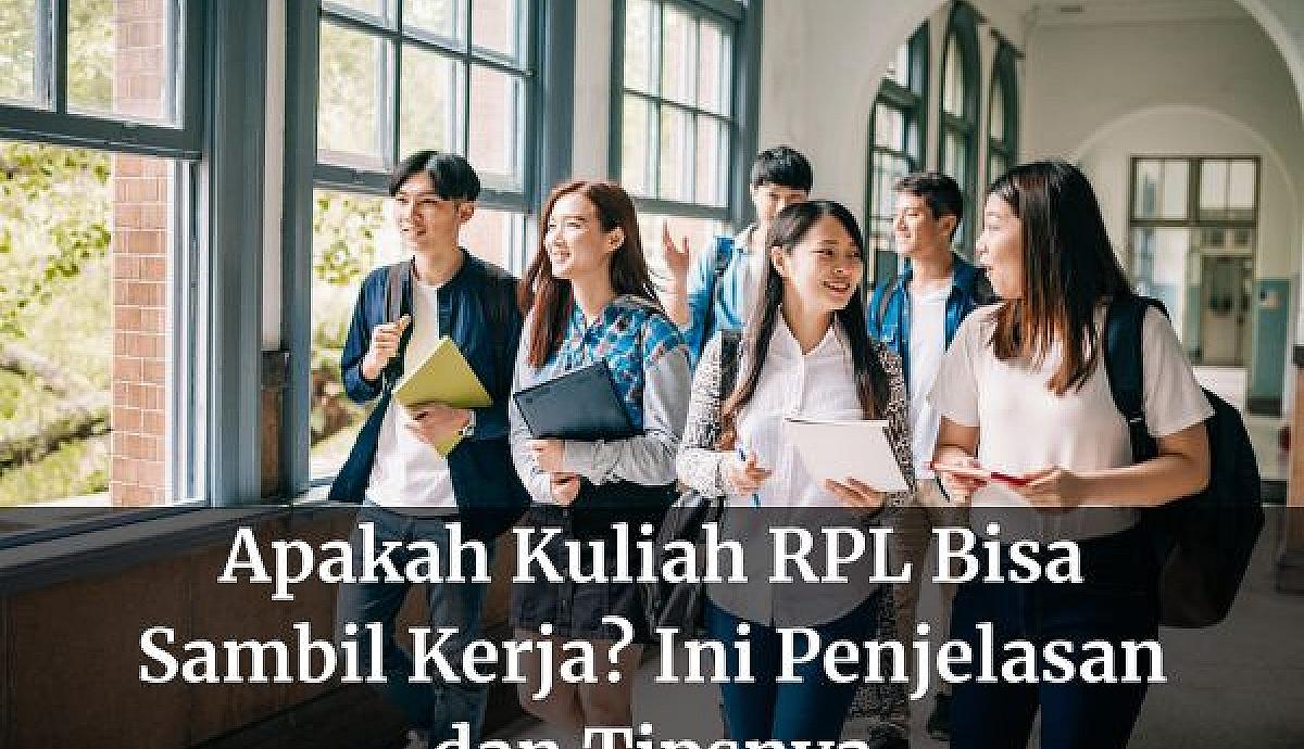 Apakah Kuliah RPL Bisa Sambil Kerja? Ini Penjelasan dan Tipsnya