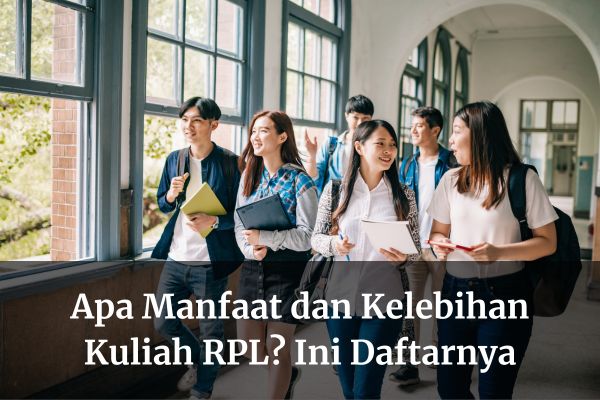 Apa Manfaat dan Kelebihan Kuliah RPL? Ini Daftarnya