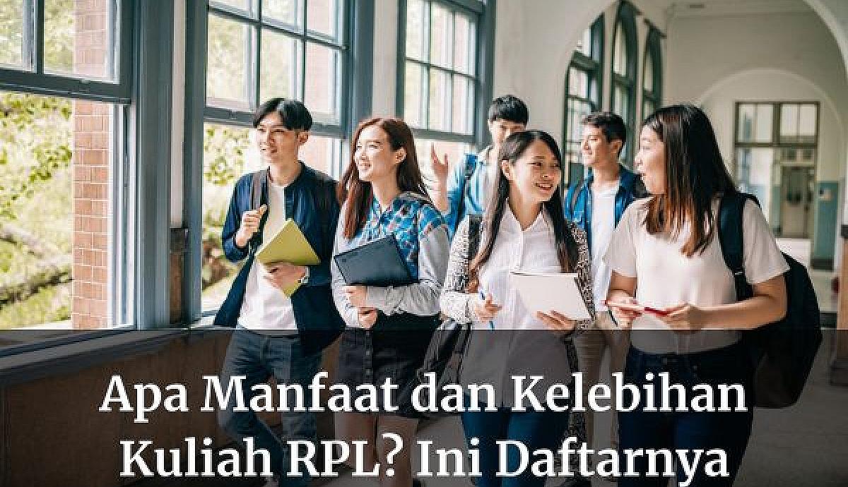 Apa Manfaat dan Kelebihan Kuliah RPL? Ini Daftarnya