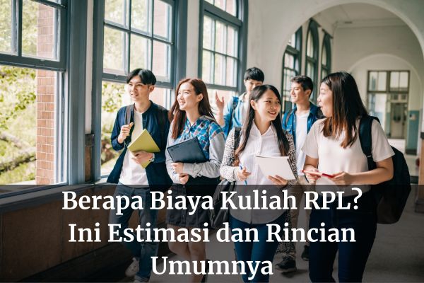 Berapa Biaya Kuliah RPL? Ini Estimasi dan Rincian Umumnya