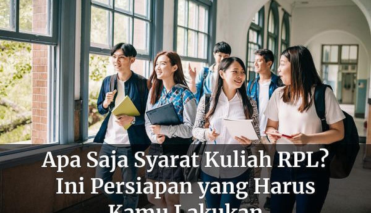 Apa Saja Syarat Kuliah RPL? Ini Persiapan yang Harus Kamu Lakukan