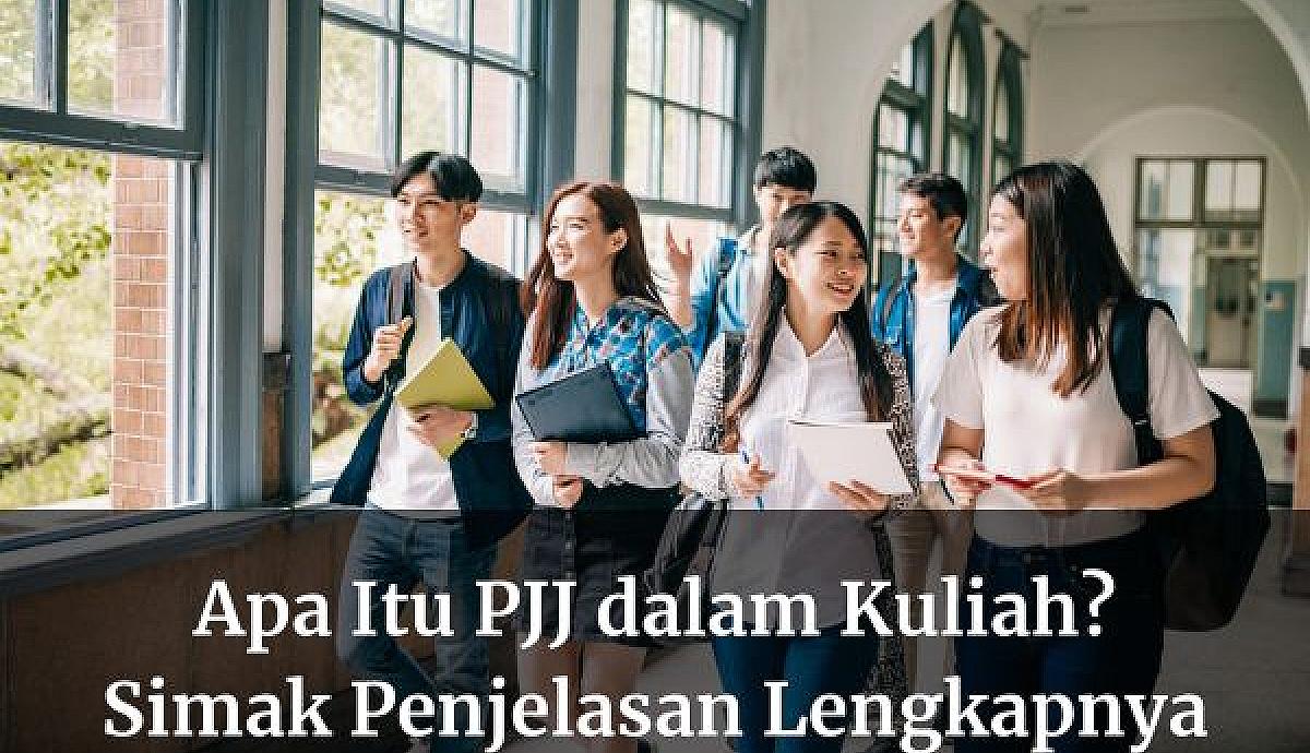 Apa Itu PJJ dalam Kuliah? Simak Penjelasan Lengkapnya