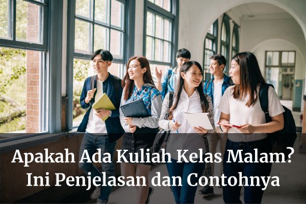Apakah Ada Kuliah Kelas Malam? Ini Penjelasan dan Contohnya