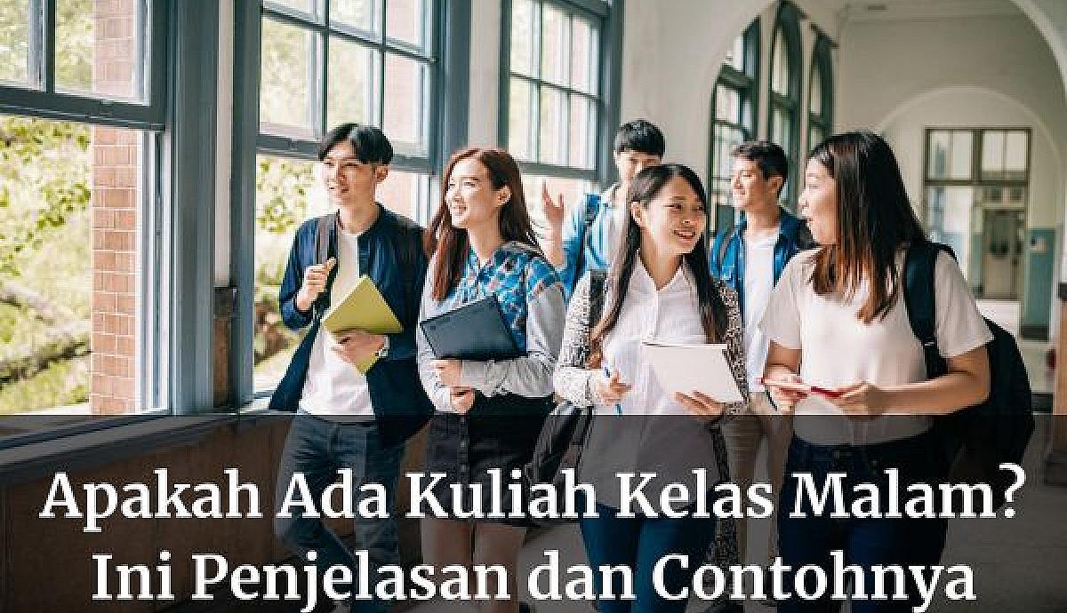 Apakah Ada Kuliah Kelas Malam? Ini Penjelasan dan Contohnya