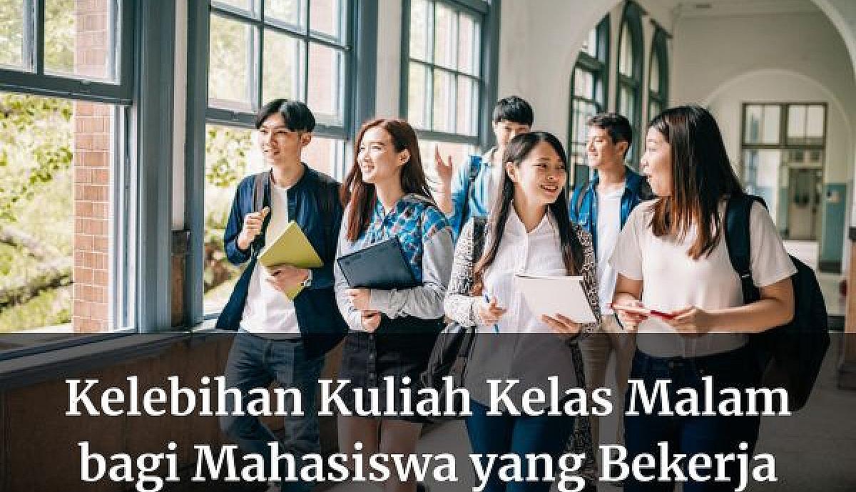 Kelebihan Kuliah Kelas Malam bagi Mahasiswa yang Bekerja