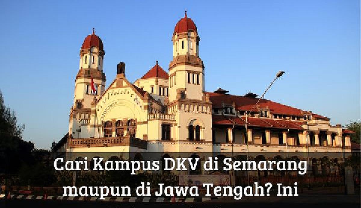 Cari Kampus DKV di Semarang maupun di Jawa Tengah? Ini Rekomendasinya