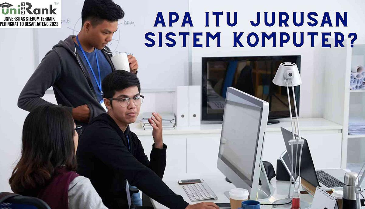 Apa itu Jurusan Sistem Komputer? 
