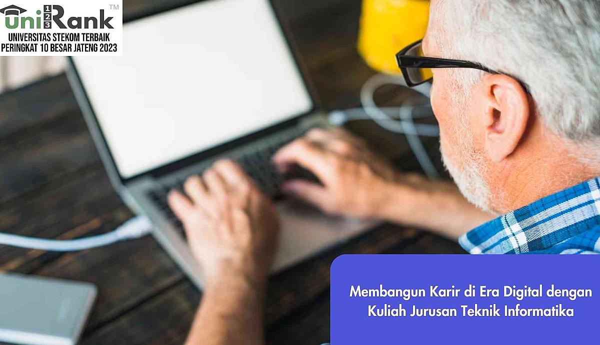 Membangun Karir di Era Digital dengan Kuliah Jurusan Teknik Informatika   