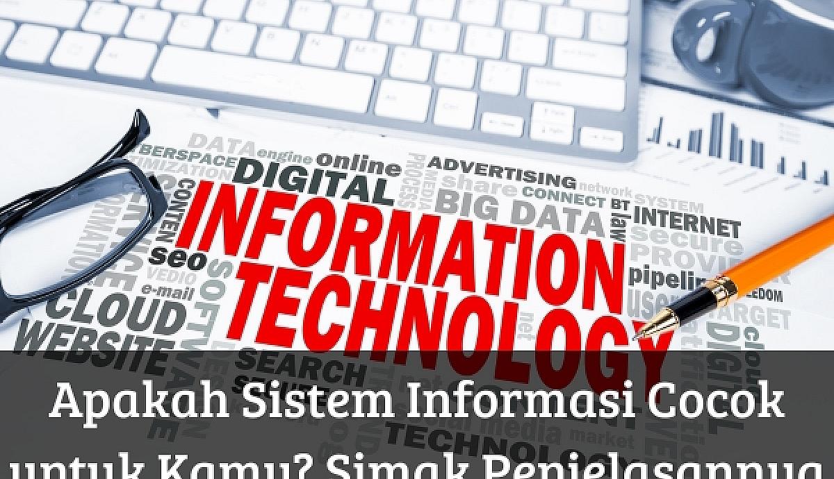 Apakah Sistem Informasi Cocok untuk Kamu? Simak Penjelasannya