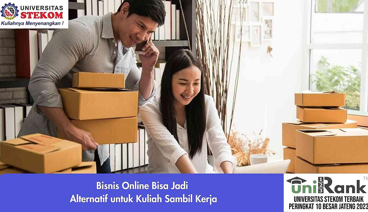 Bisnis Online Bisa Jadi Alternatif untuk Kuliah Sambil Kerja