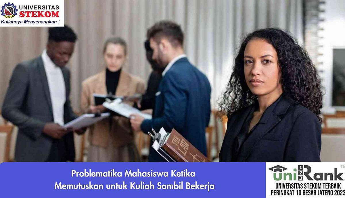 Problematika Mahasiswa Ketika Memutuskan untuk Kuliah Sambil Bekerja