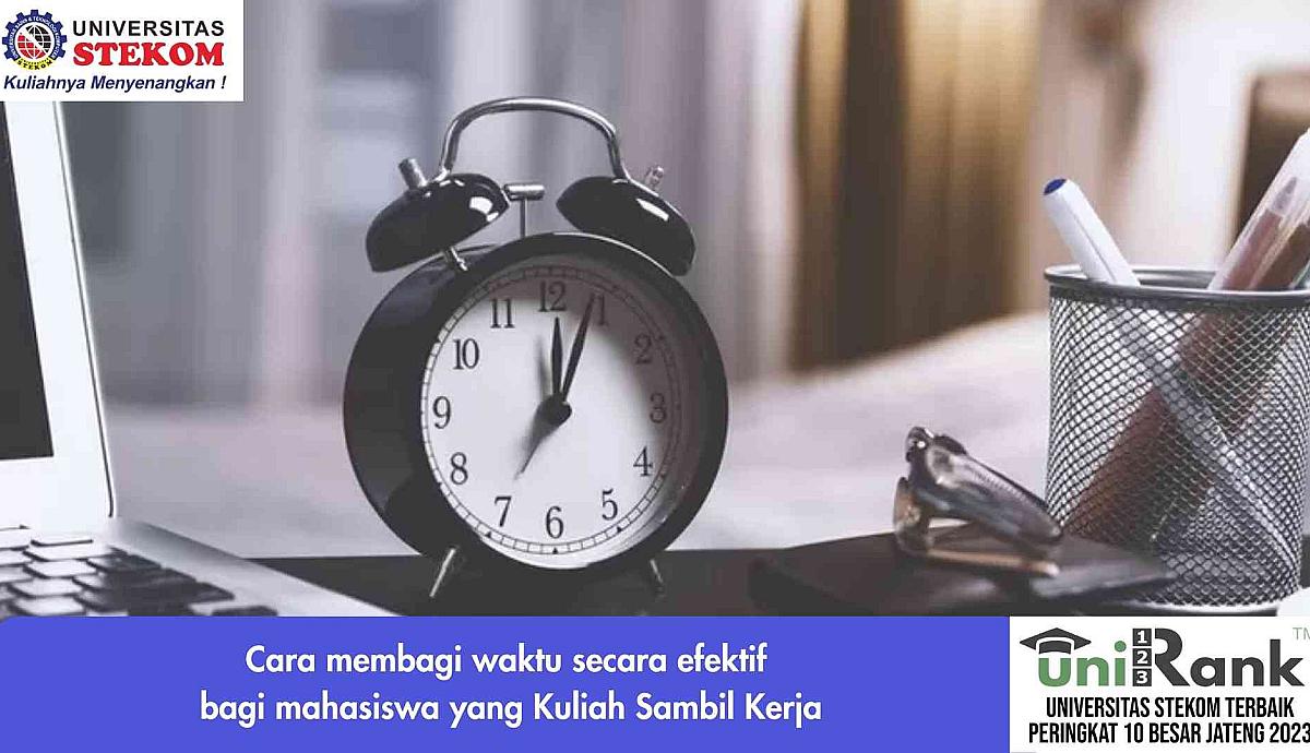 Cara Membagi Waktu Secara Efektif agar Mahasiswa Bisa Kuliah Sambil Bekerja