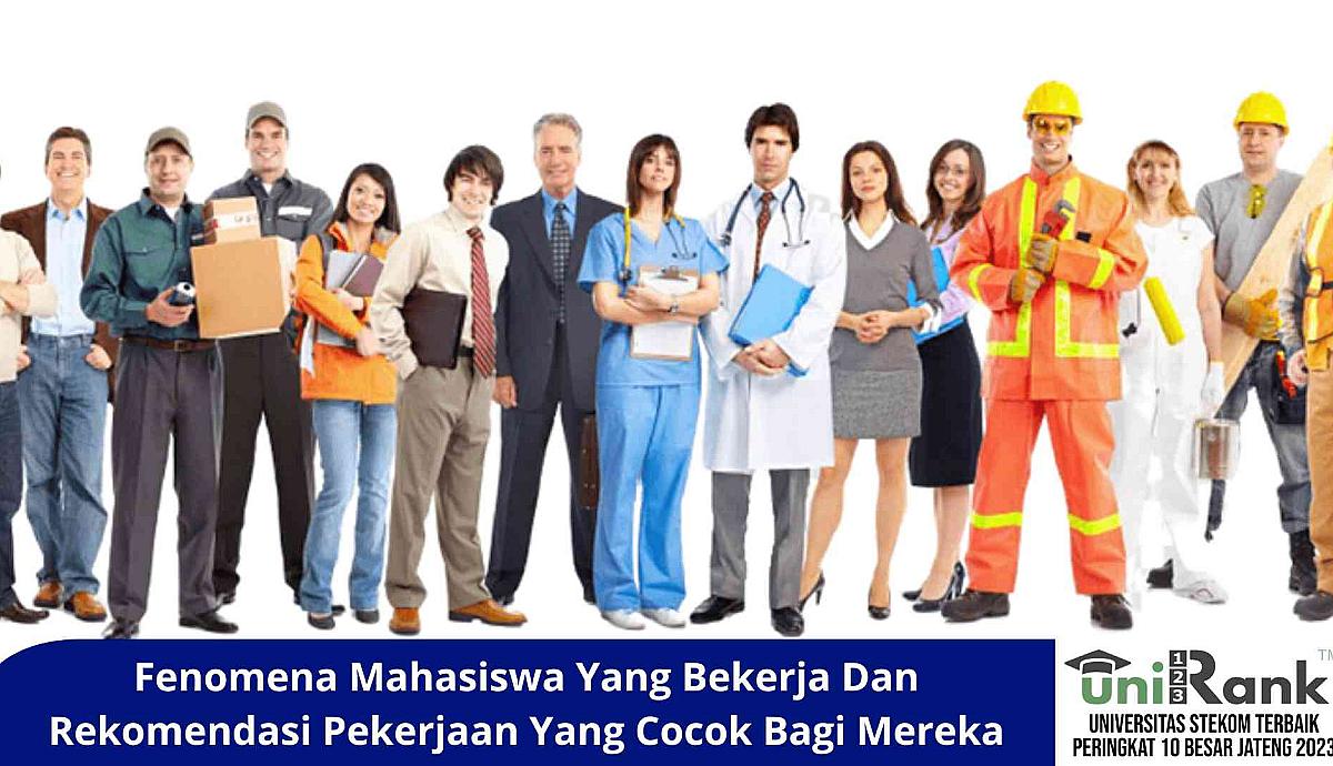 Fenomena Mahasiswa yang Bekerja dan Rekomendasi Pekerjaan yang Cocok bagi Mereka