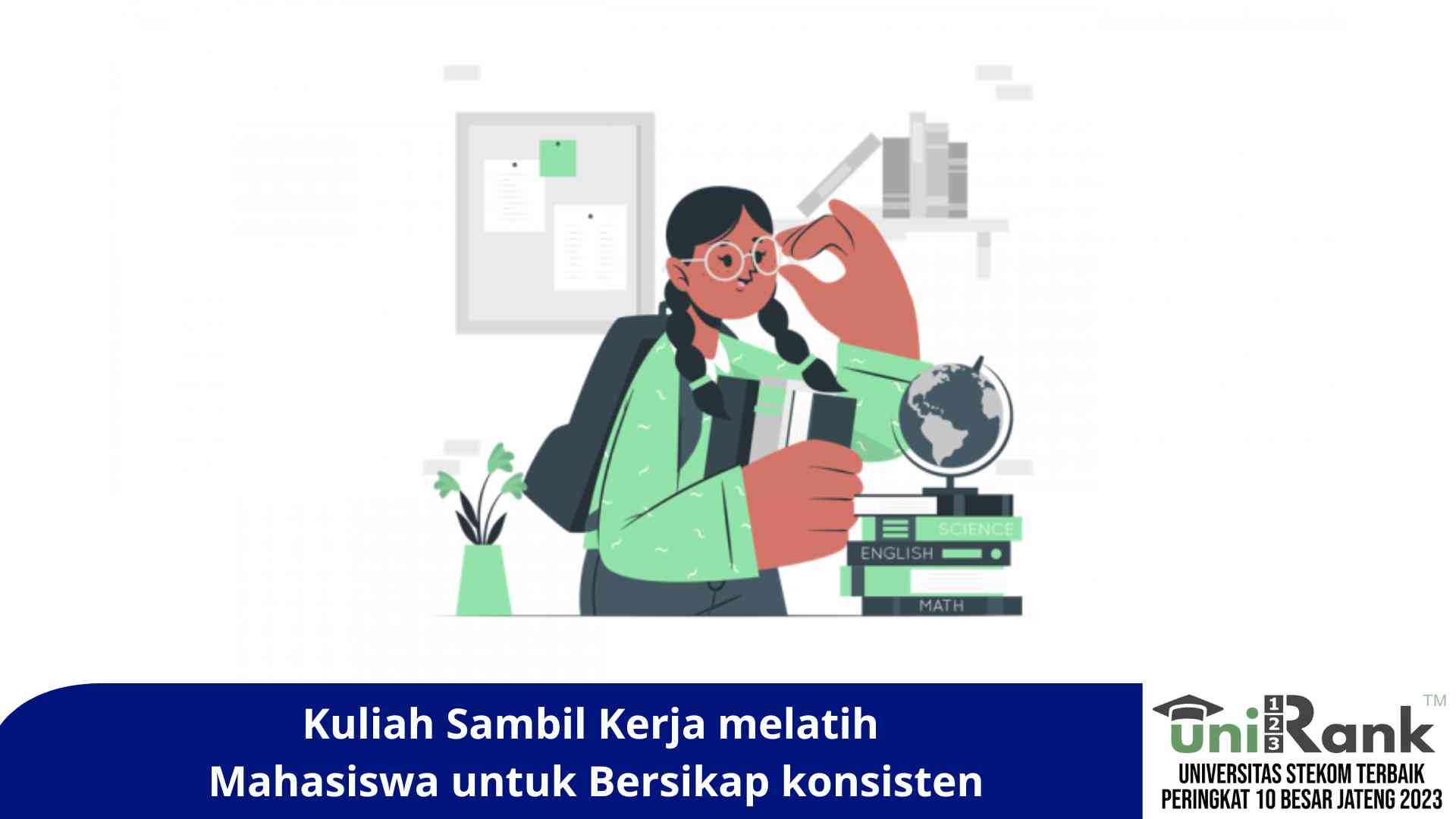 Kuliah Sambil Kerja melatih mahasiswa untuk Bersikap konsisten