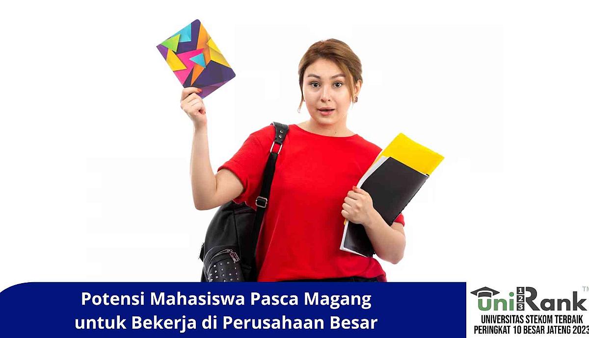 Potensi Mahasiswa Pasca Magang untuk Bekerja di Perusahaan Besar