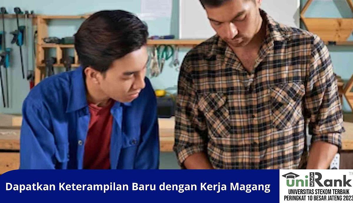 Dapatkan Keterampilan Baru dengan Kerja Magang