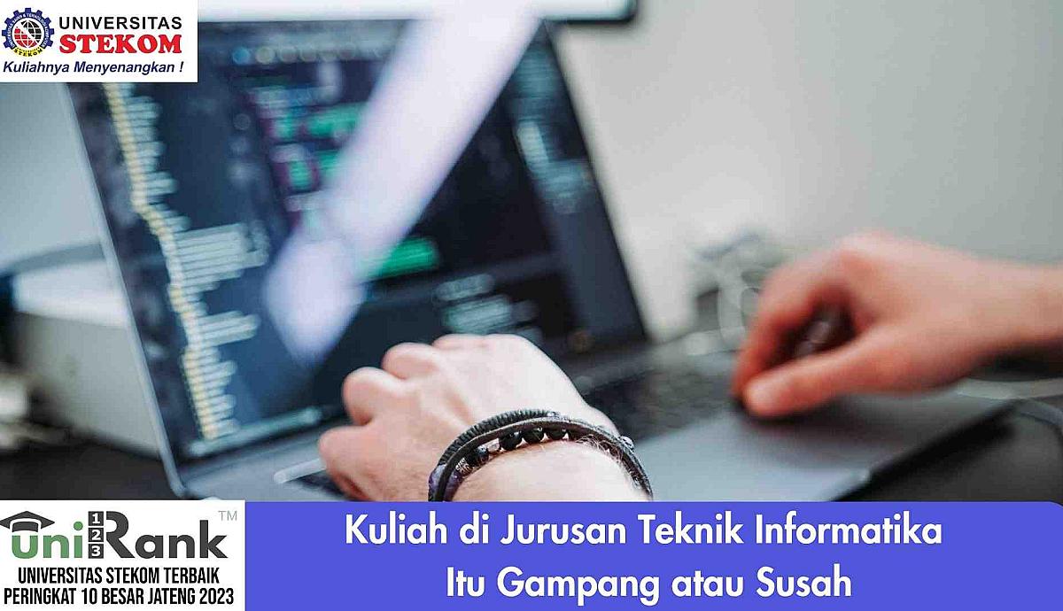 Kuliah di Jurusan Teknik Informatika Itu Gampang atau Susah?