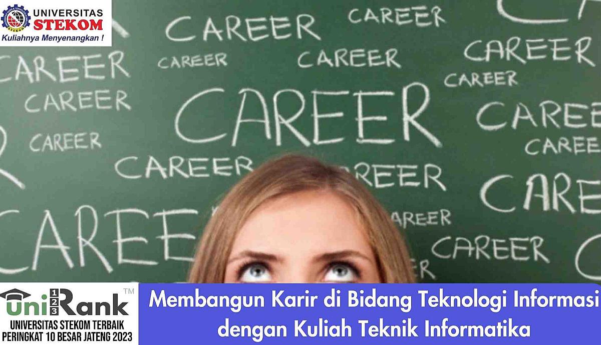Membangun Karir di Bidang Teknologi Informasi dengan Kuliah Teknik Informatika