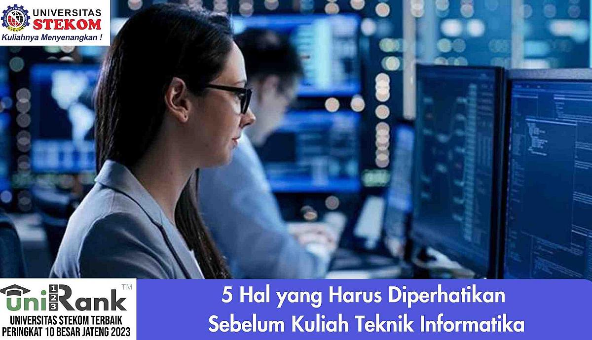 5 Hal yang Harus Diperhatikan Sebelum Kuliah Teknik Informatika