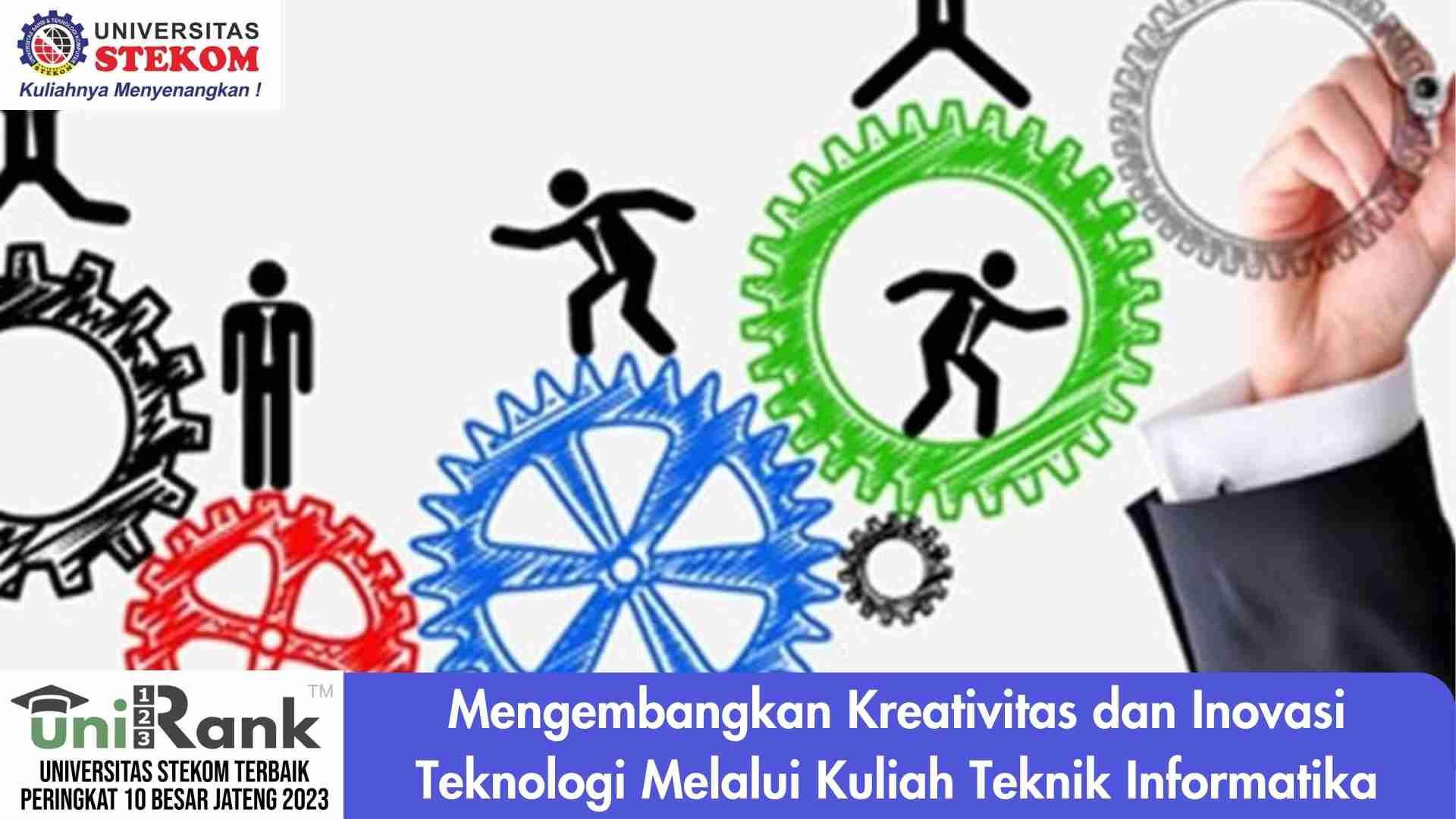 Mengembangkan Kreativitas dan Inovasi Teknologi Melalui Kuliah Teknik Informatika