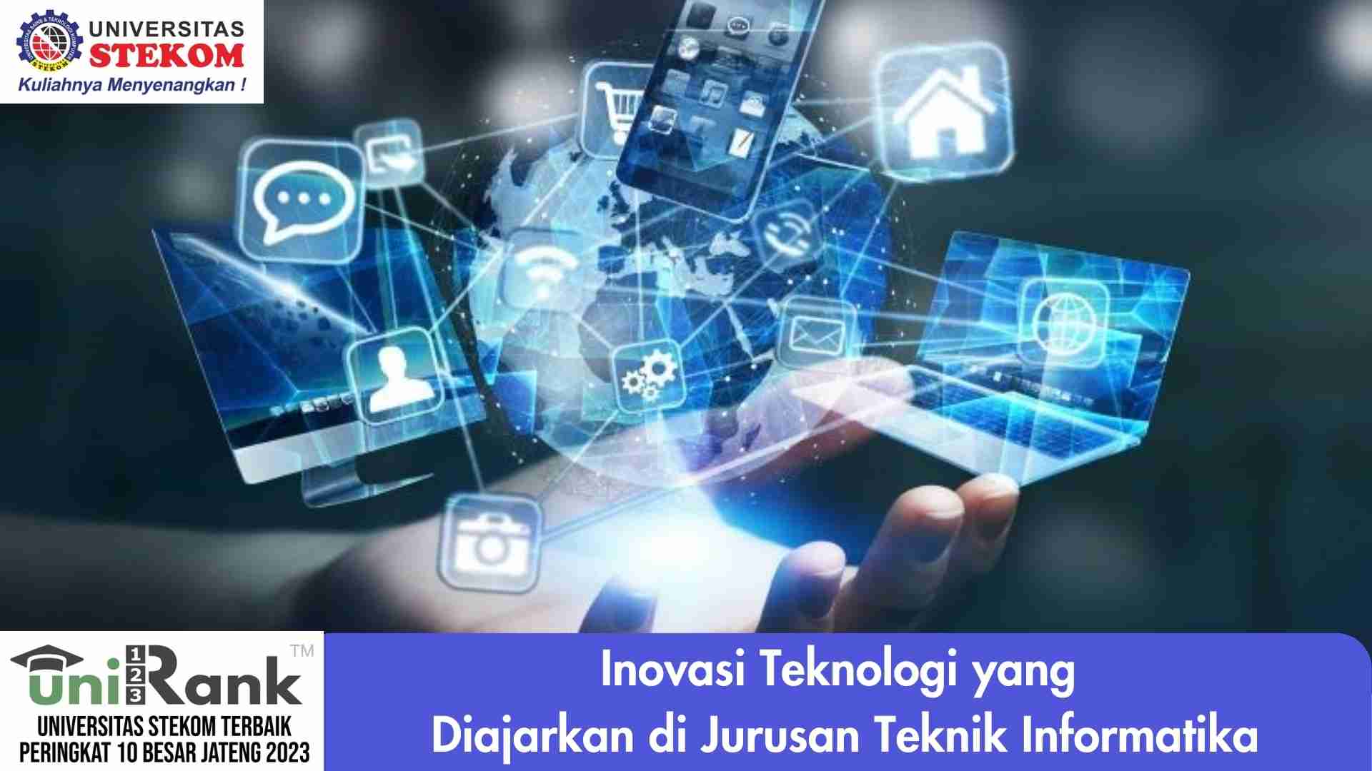 Inovasi Teknologi yang Diajarkan di Jurusan Teknik Informatika
