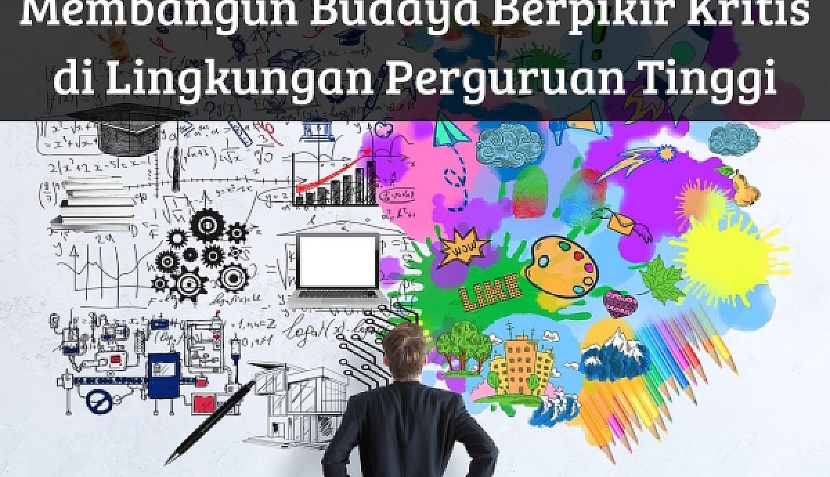 Membangun Budaya Berpikir Kritis di Perguruan Tinggi