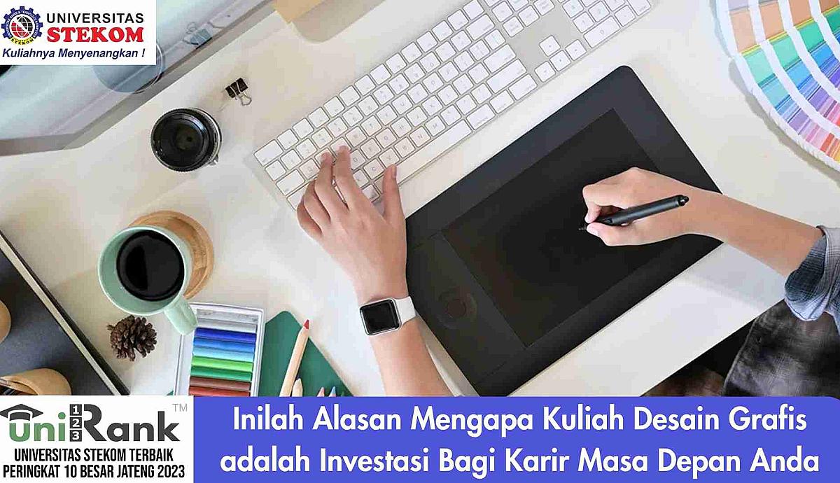 Inilah Alasan Mengapa Kuliah Desain Grafis adalah Investasi Bagi Karir Masa Depan Kamu