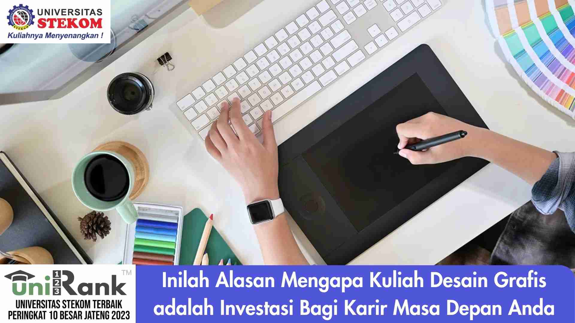 Inilah Alasan Mengapa Kuliah Desain Grafis adalah Investasi Bagi Karir Masa Depan Kamu