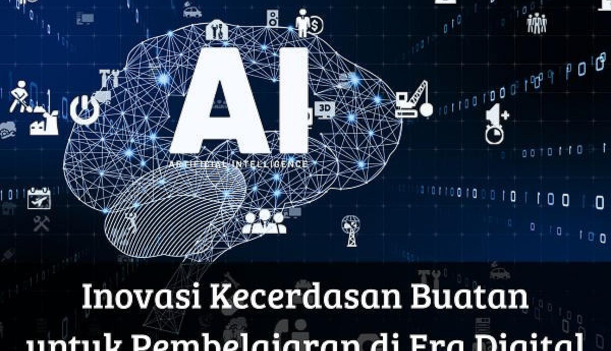 Inovasi Kecerdasan Buatan untuk Pembelajaran di Era Digital