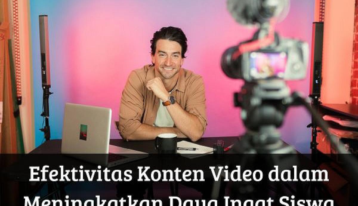 Efektivitas Konten Video dalam Meningkatkan Daya Ingat Siswa