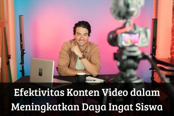 Efektivitas Konten Video dalam Meningkatkan Daya Ingat Siswa