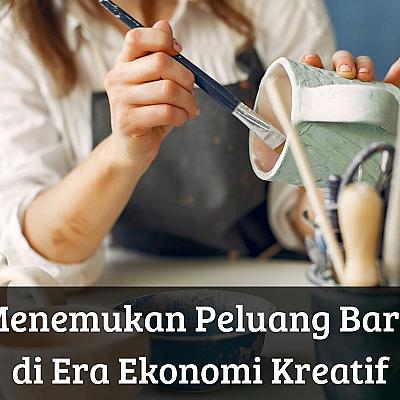 Menemukan Peluang Baru di Era Ekonomi Kreatif