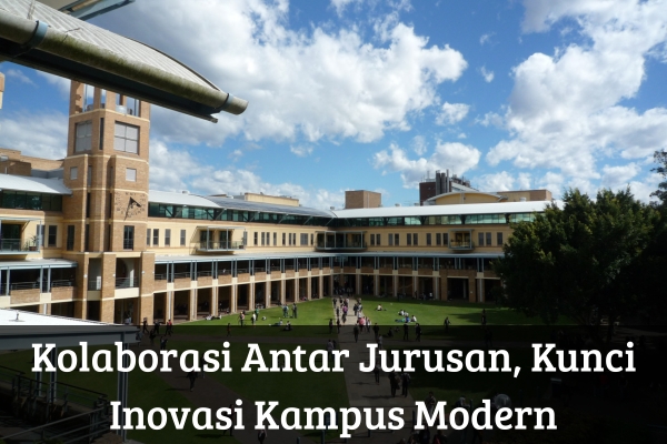 Kolaborasi Antar Jurusan, Kunci Inovasi Kampus Modern